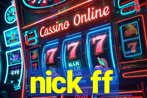 nick ff